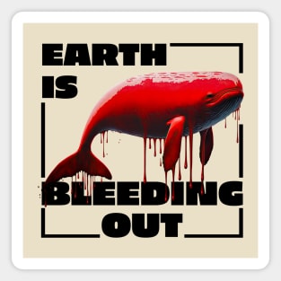 Earth Is Bleeding Magnet